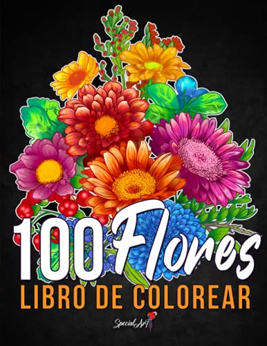 100 Flores - Libro de Colorear para Adultos: Más de 100 páginas para Colorear con Hermosas Flores, Naturaleza, Patrones y Mandalas Florales y mucho ... (Libros para colorear sobre la Naturaleza)