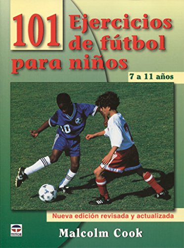 101 ejercicios de fútbol para niños de 7 a 11 años (DEPORTES)