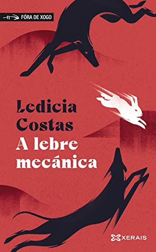 A lebre mecánica (INFANTIL E XUVENIL - FÓRA DE XOGO)