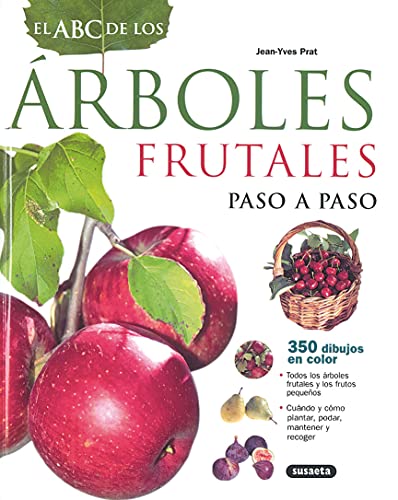 Abc De Los Arboles Frutales. Paso A Paso (El Abc De La Jardinería)