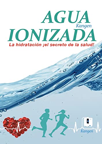 Agua Ionizada: la hidratación ¡el secreto de la salud!
