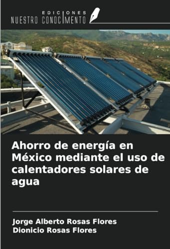 Ahorro de energía en México mediante el uso de calentadores solares de agua