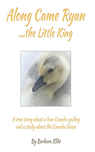 Along Came Ryan, the Little (Gosling) King, Volume I, (Full-color version)