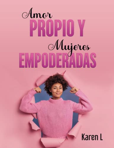 Amor Propio y Mujeres Empoderadas: Empoderamiento femenino