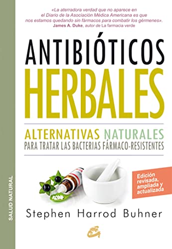 Antibióticos Herbales: Alternativas naturales para tratar las bacterias fármaco-resistentes (Salud natural)