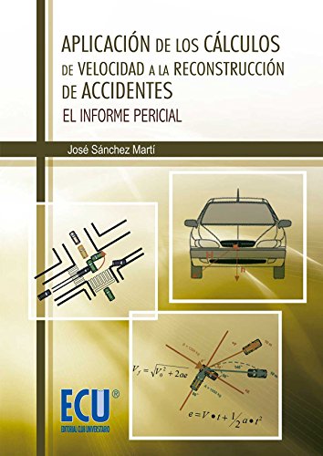 Aplicación de los cálculos de velocidad a la reconstrucción de accidentes: El informe pericial (AUTOAYUDA)
