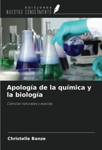 Apología de la química y la biología: Ciencias naturales y exactas
