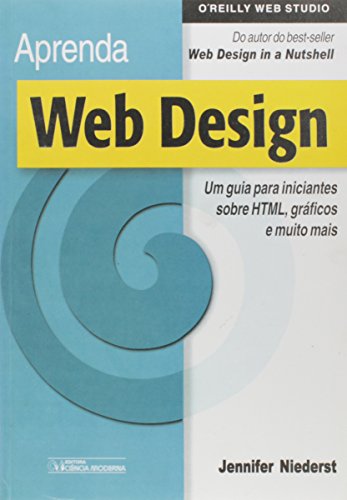 Aprenda Web Design - Um Guia Para Iniciantes Sobre Html, Graficos E Mu (Em Portuguese do Brasil)
