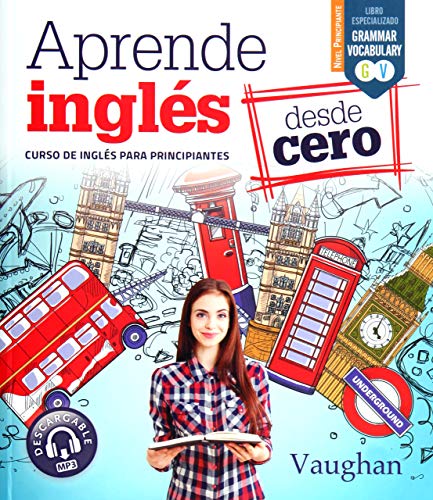 Aprende Inglés desde Cero: Curso de Inglés para principiantes (SIN COLECCION)