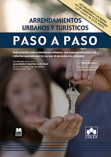 Arrendamientos urbanos y turísticos: Guía práctica sobre alquileres urbanos, con especial atención a la reforma operada por la Ley por el derecho a la vivienda (Paso a Paso)