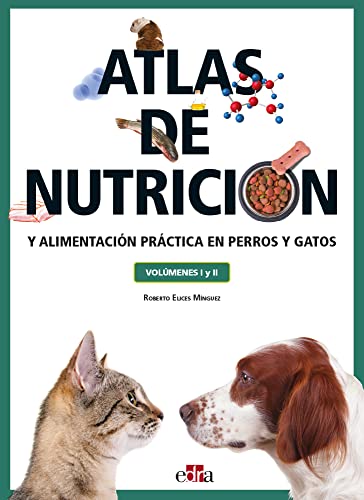 Atlas de nutrición y alimentación práctica en perros y gatos (vol. I y II) (n/a)