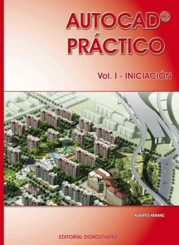 Autocad práctico. Vol. I: Iniciación. Vers.2012 (Autocad práctico. Vol. I-II-III)