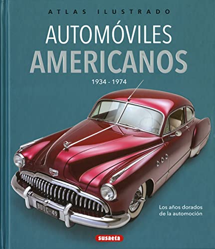 Automóviles americanos 1934-1974 (Atlas Ilustrado)