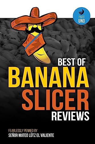Best of Banana Slicer Reviews: Volume 1 (Part Uno)