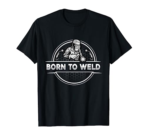 Born To Weld Soldador Profesional Camiseta