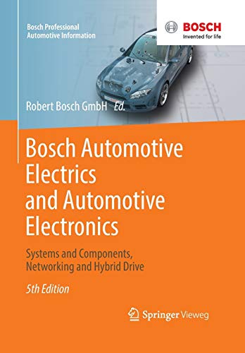 Bosch automotive electrics and automotive electronics. Systems and components, networking and hybrid drive (Bosch Professional Automotive Information)
