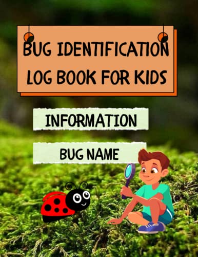 Bug Identification Log Book For Kids: Insect Hunting Book: Best Idea for Little Entomologists