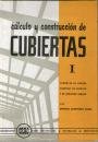 CALCULO Y CONSTRUCCION DE CUBIERTAS I - CUBIERTAS DE MADERA-LADRILLO Y HORMIGON ARMADO
