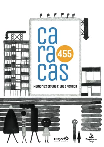 Caracas 455: memorias de una ciudad perdida