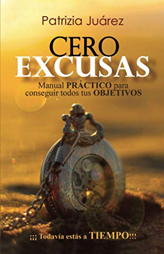 Cero excusas: Manual PRÁCTICO para conseguir todos tus OBJETIVOS