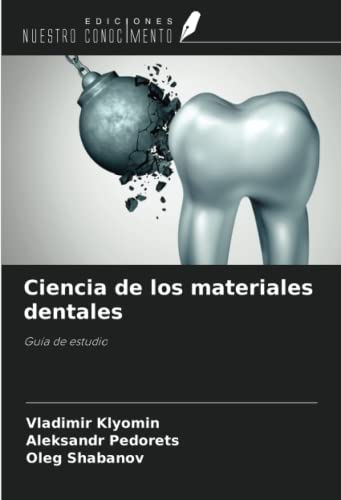Ciencia de los materiales dentales: Guía de estudio