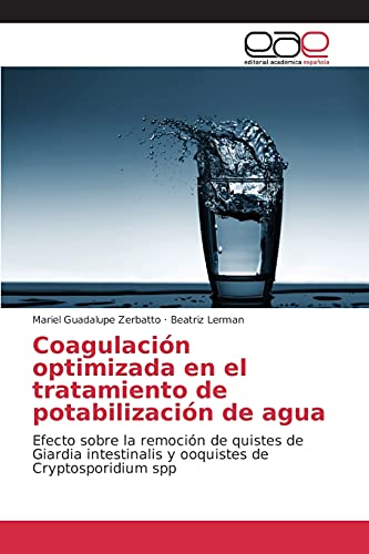 Coagulación optimizada en el tratamiento de potabilización de agua: Efecto sobre la remoción de quistes de Giardia intestinalis y ooquistes de Cryptosporidium spp