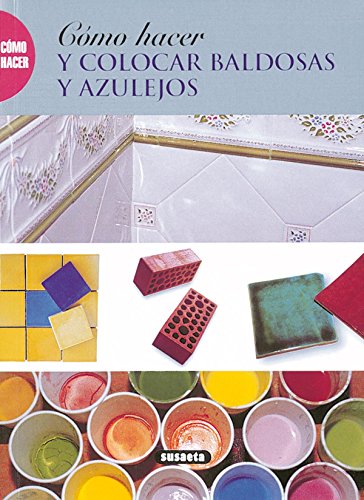 Cómo Hacer y Colocar baldosas y azulejos (Como Hacer...)