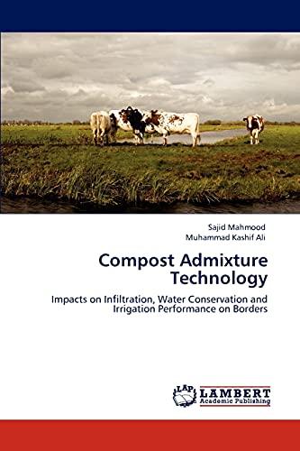 Compost Admixture Technology: Impacts on Infiltration, Water Conservation and Irrigation Performance on Borders