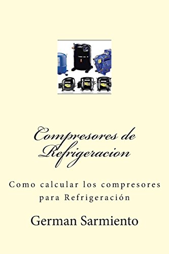 Compresores de Refrigeracion: Como calcular los compresores para Refrigeración