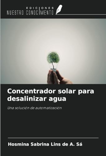 Concentrador solar para desalinizar agua: Una solución de automatización