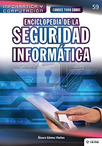 Conoce todo sobre Enciclopedia de la Seguridad Informática: Encyclopedia of Computer Security: 59 (Colecciones ABG - Informática y Computación)