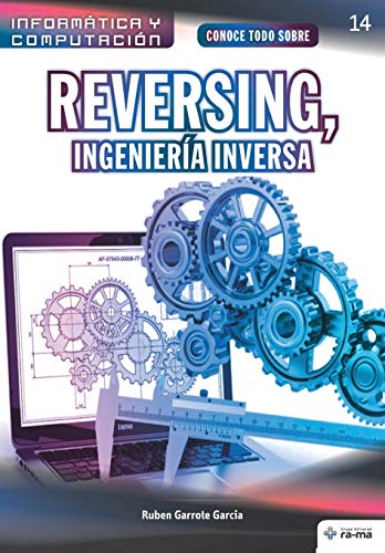 Conoce todo sobre Reversing, Ingeniería Inversa: 14 (Colecciones ABG - Informática y Computación)