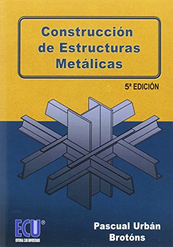 Construcción de estructuras metálicas 5ª ed. (ARQUITECTURA)