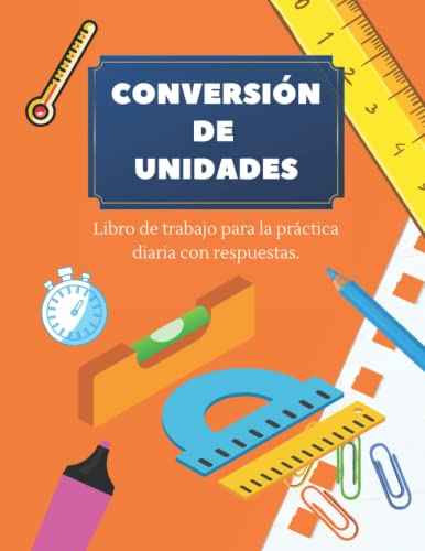 Conversión de Unidades: Libro de trabajo de conversión de unidades de medida con respuestas