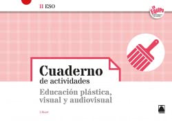Cuaderno de activades. Educación plástica, visual y audiovisual II - En Equipo (SIN COLECCION)