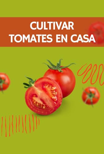 Cultivar tomates en casa: Cómo plantar en macetas y balcones