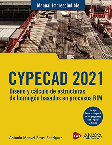 CYPECAD 2021. Diseño y cálculo de estructuras de hormigón basados en procesos BIM (MANUALES IMPRESCINDIBLES)