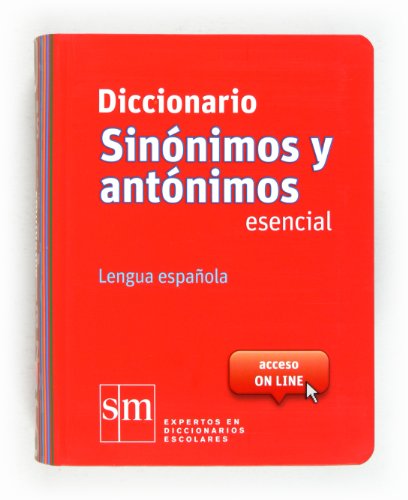 Diccionario Sinónimos y Antónimos Esencial. Lengua española - 9788467524499