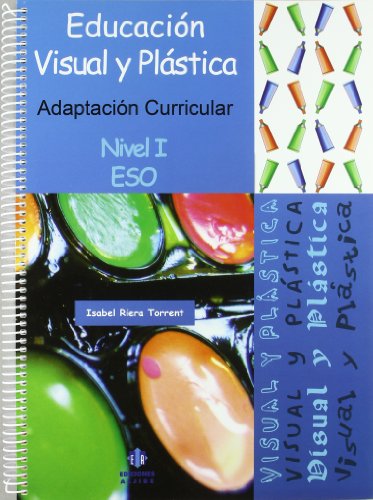 Educación visual y plástica: Adaptación curricular. Nivel 1. ESO (ADAPTACIONES CURRICULARES PARA ESO)