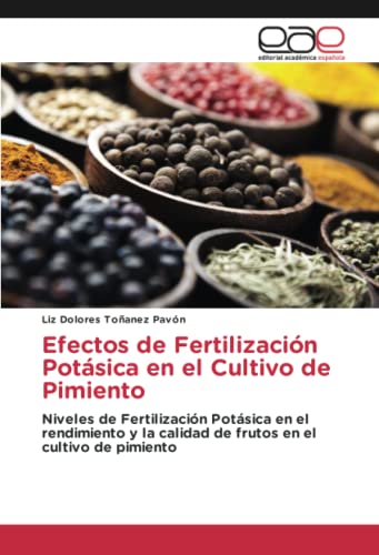 Efectos de Fertilización Potásica en el Cultivo de Pimiento: Niveles de Fertilización Potásica en el rendimiento y la calidad de frutos en el cultivo de pimiento