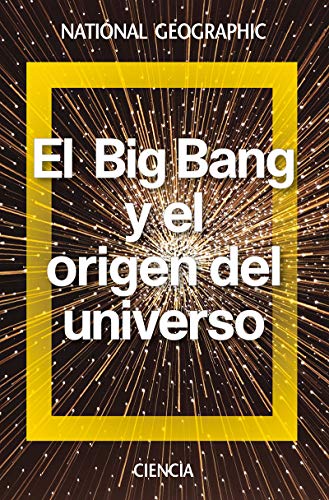 El Big Bang y el origen del universo (NatGeo Ciencias)