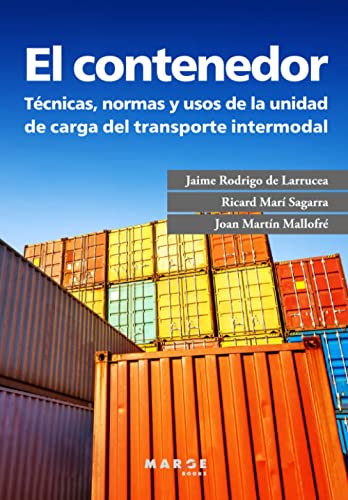 El contenedor: Técnicas, normas y usos de la unidad de carga del transporte intermodal: 0 (Biblioteca de logística)