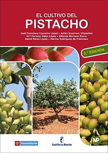 El cultivo del pistacho - 2ª edición (Agricultura)