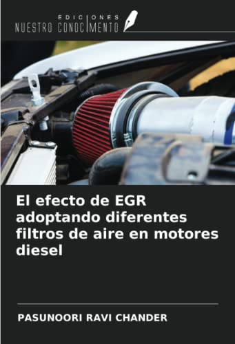 El efecto de EGR adoptando diferentes filtros de aire en motores diesel
