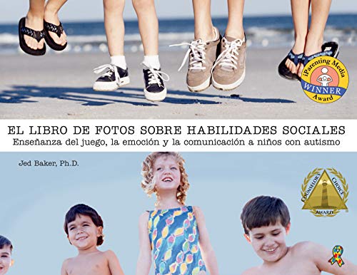 El libro de fotos sobre habilidades sociales: Enseñanza del juego, la emoción y la comunicación a niños con autismo (Social Skills Picture Book)