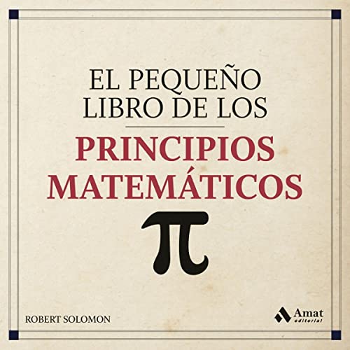 El pequeño libro de los principios matematicos (DIVULGACION)