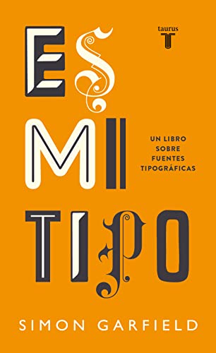 Es mi tipo: Un libro sobre fuentes tipográficas (Pensamiento)