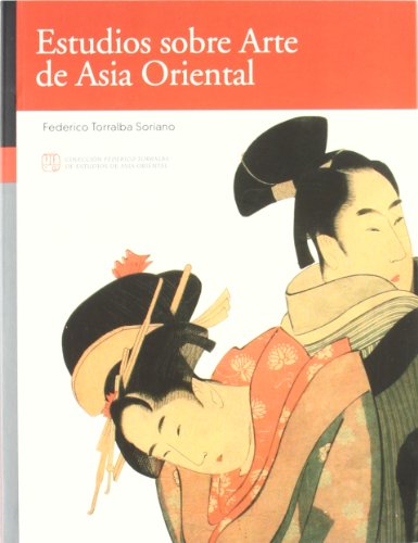 Estudios sobre Arte de Asia Oriental (Colección Federico Torralba)