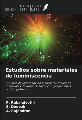 Estudios sobre materiales de luminiscencia: Estudios de investigación y caracterización de materiales de luminiscencia con propiedades cristalográficas