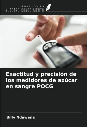 Exactitud y precisión de los medidores de azúcar en sangre POCG